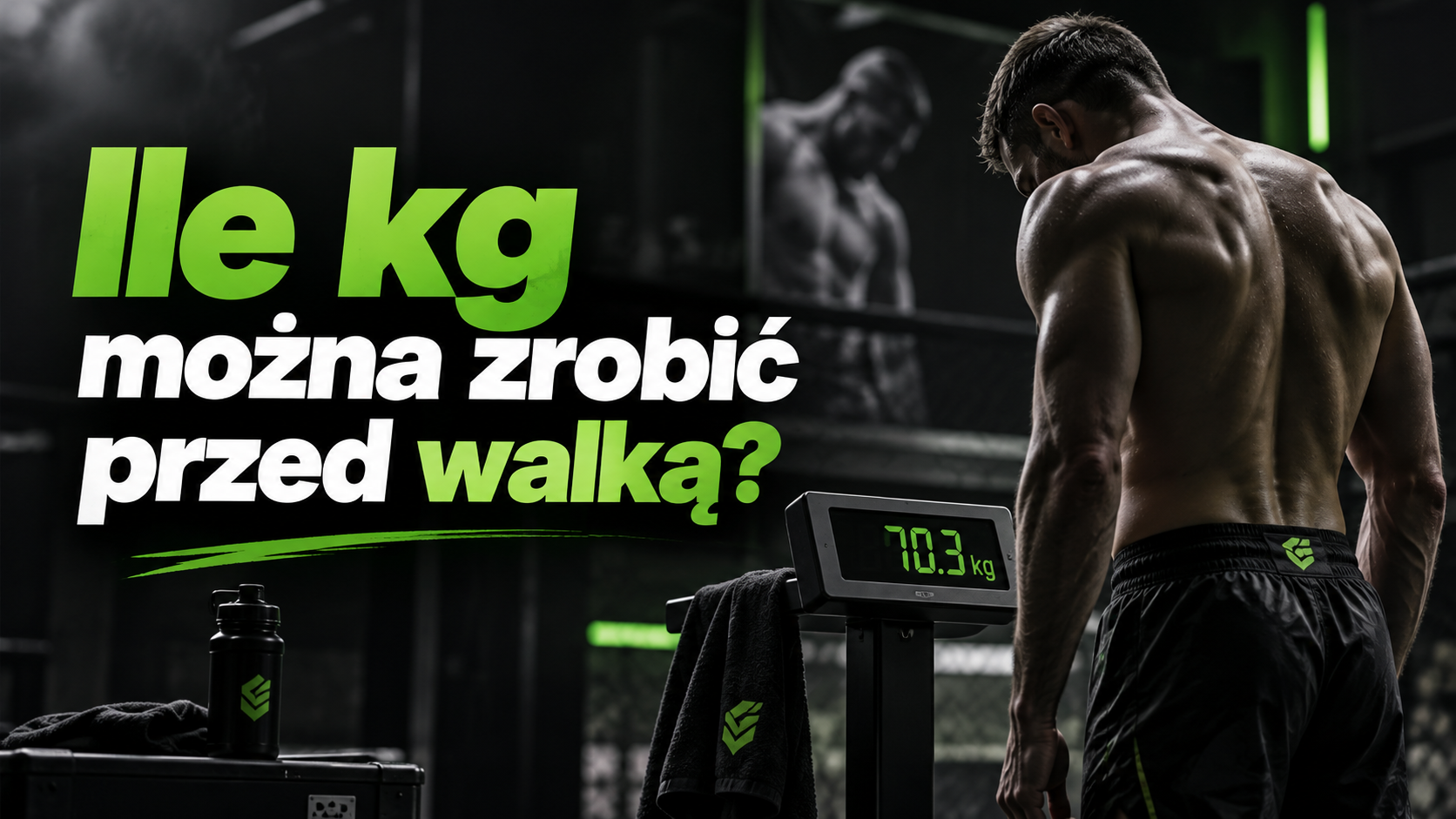 Ile kilogramów można zbić przed walką?