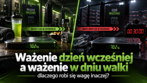Ważenie dzień wcześniej a ważenie w dniu walki – dlaczego robi się wagę inaczej?